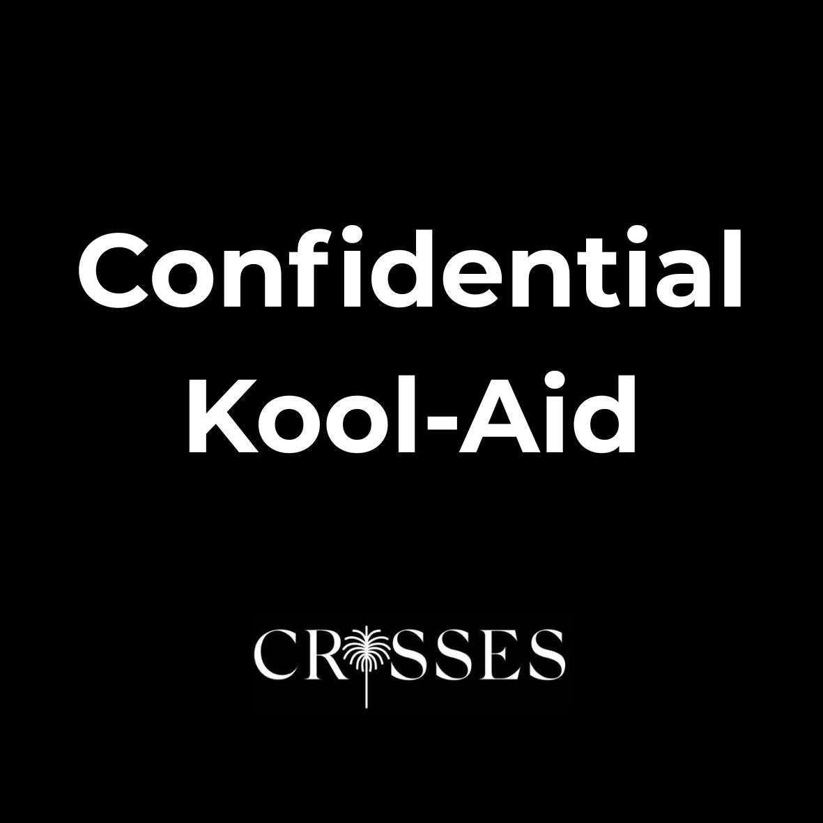 Confidential Kool-Aid