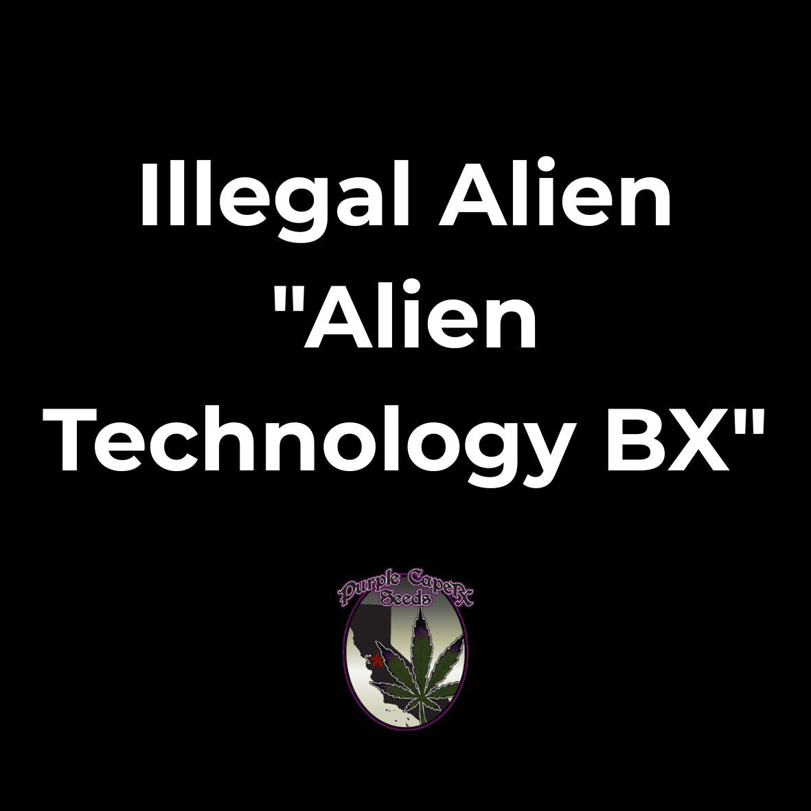 Illegal Alien "Alien Technology BX"