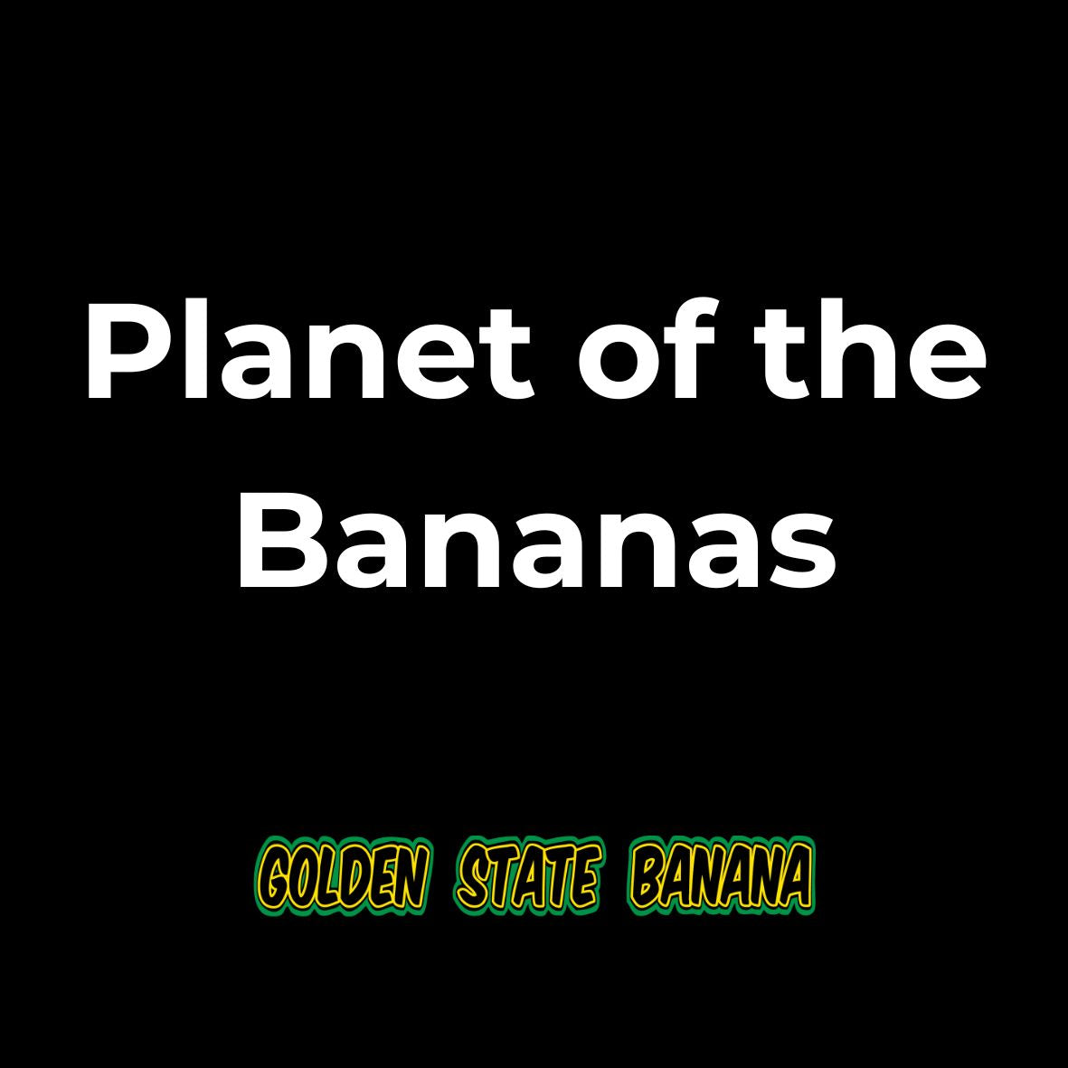 Planet of the Bananas
