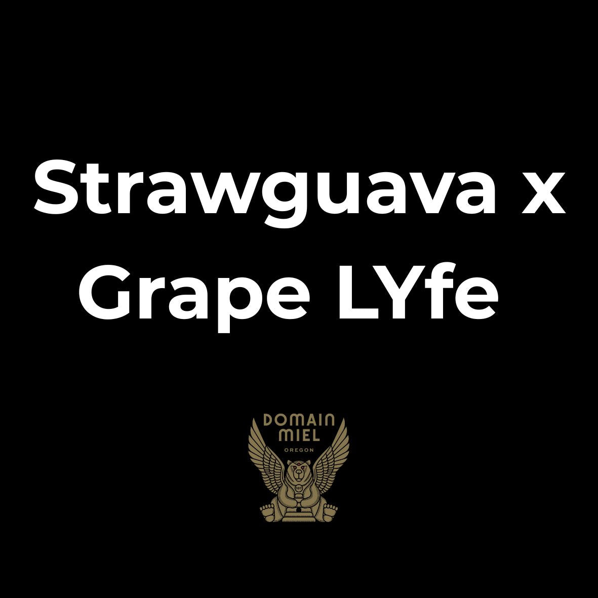 Strawguava x Grape LYfe 